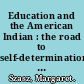 Education and the American Indian : the road to self-determinationn since 1928 /