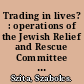 Trading in lives? : operations of the Jewish Relief and Rescue Committee in Budapest, 1944-1945 /