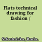 Flats technical drawing for fashion /