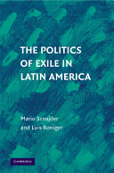 The politics of exile in Latin America /