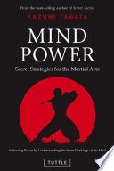 Mind power secret strategies for the martial arts /