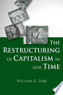 The restructuring of capitalism in our time