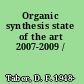 Organic synthesis state of the art 2007-2009 /