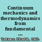 Continuum mechanics and thermodynamics from fundamental concepts to governing equations /