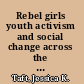 Rebel girls youth activism and social change across the Americas /
