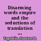 Disarming words empire and the seductions of translation in Egypt /