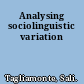 Analysing sociolinguistic variation