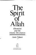 The spirit of Allah : Khomeini and the Islamic revolution /