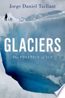Glaciers : the politics of ice /