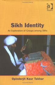 Sikh identity : an exploration of groups among Sikhs /