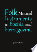 Folk musical instruments in Bosnia and Herzegovina /