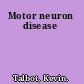 Motor neuron disease