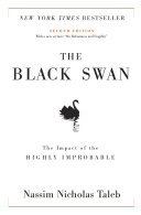 The black swan : the impact of the highly improbable /