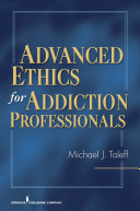 Advanced ethics for addiction professionals /