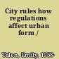 City rules how regulations affect urban form /