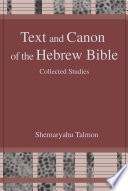 Text and canon of the Hebrew Bible collected studies /