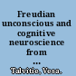 Freudian unconscious and cognitive neuroscience from unconscious fantasies to neural algorithms /