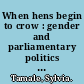 When hens begin to crow : gender and parliamentary politics in Uganda /