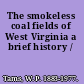 The smokeless coal fields of West Virginia a brief history /