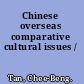 Chinese overseas comparative cultural issues /