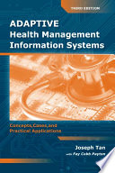 Adaptive health management information systems : concepts, cases, and practical applications /