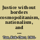 Justice without borders cosmopolitanism, nationalism, and patriotism /