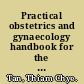 Practical obstetrics and gynaecology handbook for the general practitioner