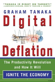 Digital deflation : the productivity revolution and how it will ignite the economy /