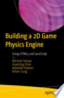 Building a 2D Game Physics Engine : Using HTML5 and JavaScript /