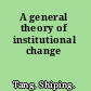 A general theory of institutional change