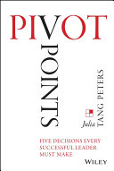 Pivot points : five decisions every successful leader must make /