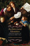 Architectural identities : domesticity, literature and the Victorian middle classes /