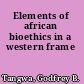 Elements of african bioethics in a western frame