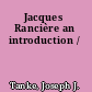 Jacques Rancière an introduction /