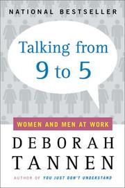 Talking from 9 to 5 : women and men in the workplace : language sex and power /