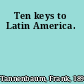 Ten keys to Latin America.