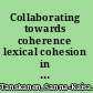 Collaborating towards coherence lexical cohesion in English discourse /