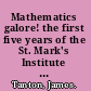 Mathematics galore! the first five years of the St. Mark's Institute of Mathematics /