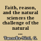 Faith, reason, and the natural sciences the challenge of the natural sciences in the work of theologians /