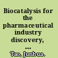 Biocatalysis for the pharmaceutical industry discovery, development, and manufacturing /