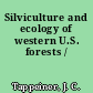 Silviculture and ecology of western U.S. forests /