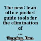 The new! lean office pocket guide tools for the elimination of waste in paper-based and electronic workflow environments! /