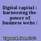 Digital capital : harnessing the power of business webs /