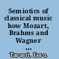 Semiotics of classical music how Mozart, Brahms and Wagner talk to us /