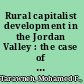 Rural capitalist development in the Jordan Valley : the case of Deir Alla - the rise and demise of social groups /