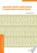 Constructivist Blended Learning Approach : to Teaching English for Specific Purposes /