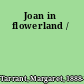 Joan in flowerland /