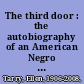 The third door : the autobiography of an American Negro woman /