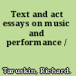 Text and act essays on music and performance /