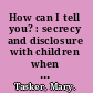 How can I tell you? : secrecy and disclosure with children when a family member has AIDS /